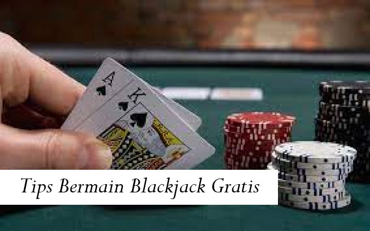 Tips Bermain Blackjack Gratis